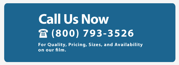 Call Now 800-793-3526 for information on our film